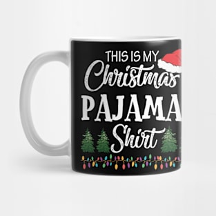 This is My Christmas Pajama Shirt Funny Xmas Mug